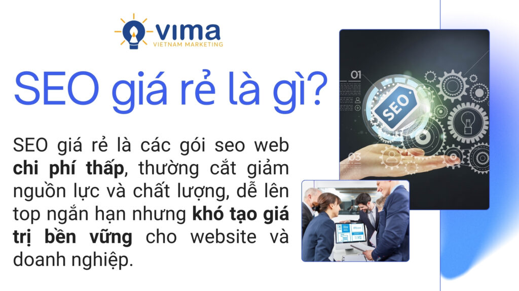 Seo giá rẻ dễ lên top ngắn hạn nhưng khó mang lại giá trị tăng trưởng lâu dài.