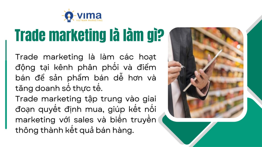 Trade marketing là các hoạt động tối ưu điểm bán để biến nhu cầu thành doanh số thực tế.