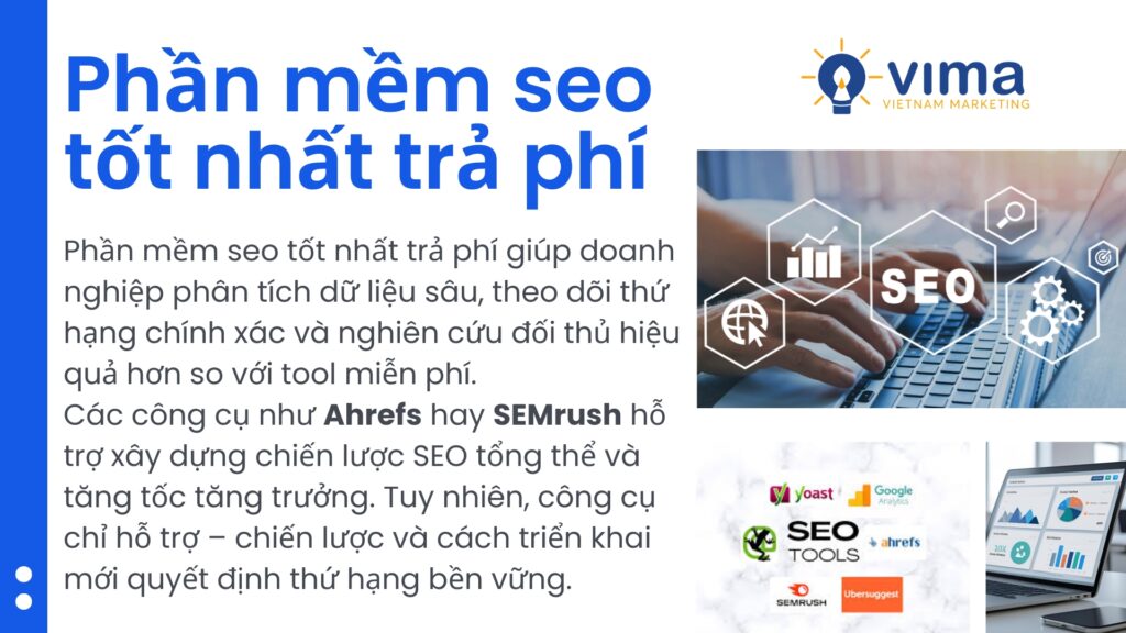 Phần mềm SEO trả phí giúp tăng tốc và tối ưu chiến lược.