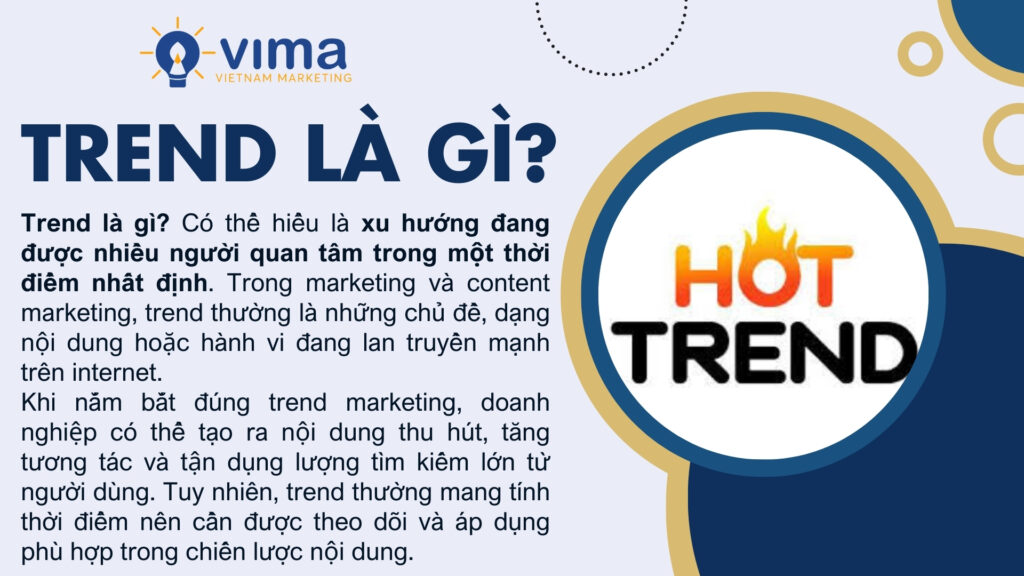 Trend là xu hướng nội dung đang được cộng đồng quan tâm trong thời điểm nhất định.