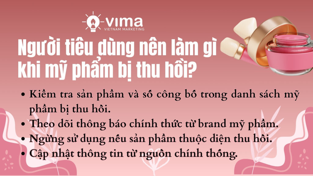 Chủ động kiểm tra và ngừng sử dụng sản phẩm trong danh sách mỹ phẩm bị thu hồi.