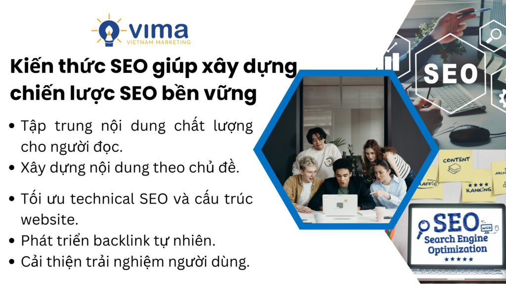 Áp dụng đúng kiến thức SEO giúp xây dựng chiến lược SEO bền vững, tăng thứ hạng Google.