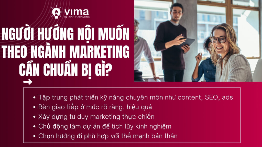 Người hướng nội muốn theo marketing cần chuẩn bị kỹ năng, tư duy và trải nghiệm thực tế phù hợp.