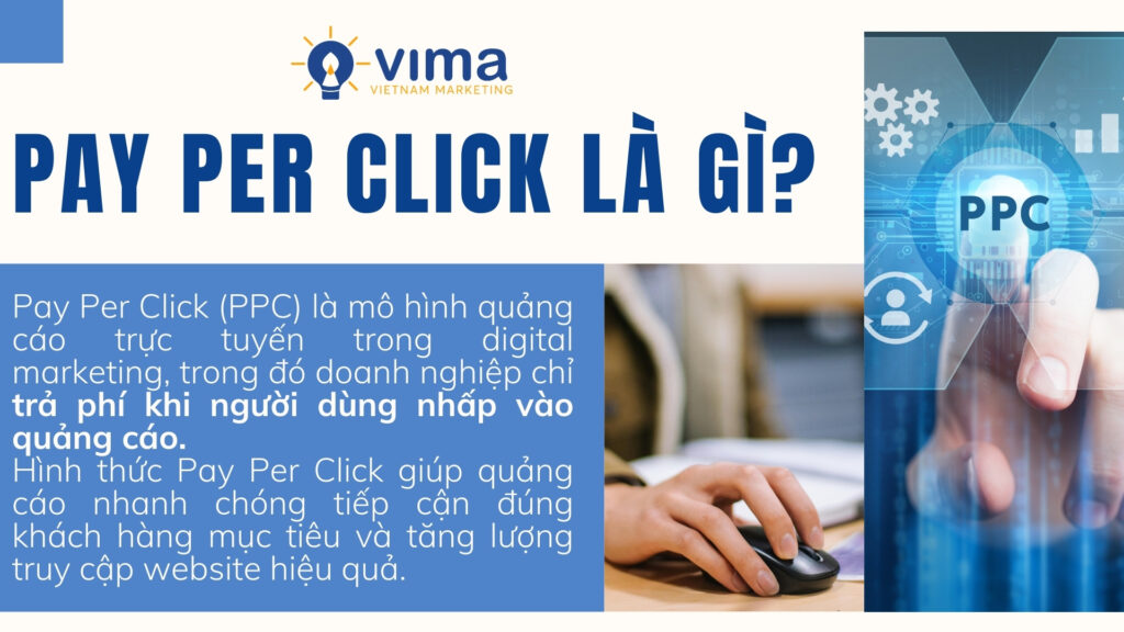 Pay Per Click là mô hình quảng cáo trả phí khi người dùng nhấp vào quảng cáo.