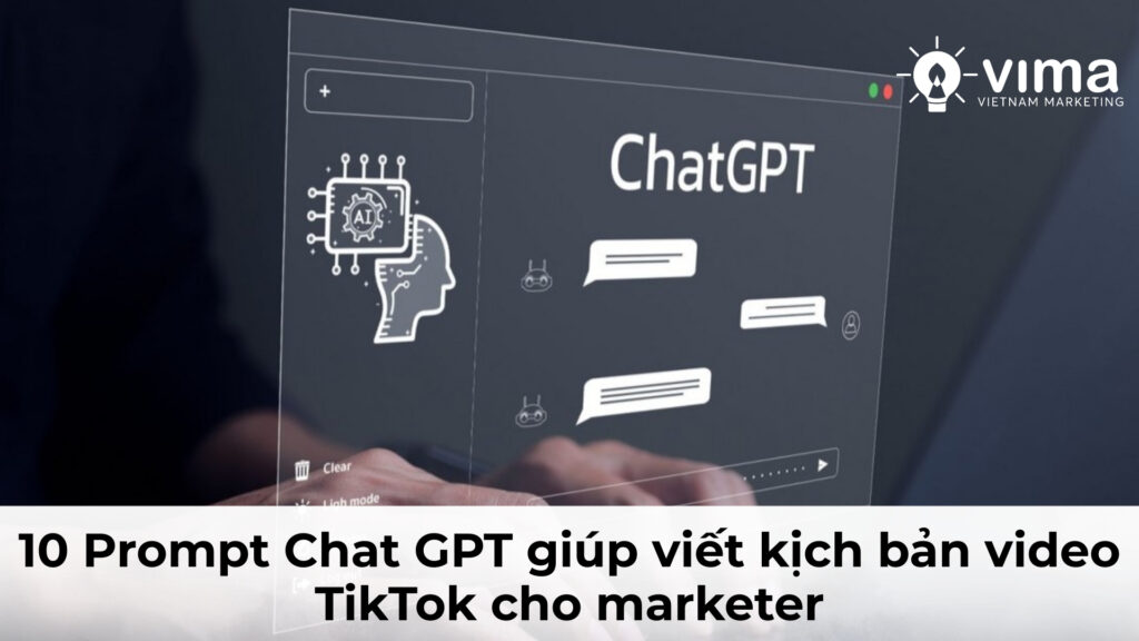 Prompt chat gpt giúp marketer nhanh chóng tạo kịch bản video TikTok hấp dẫn