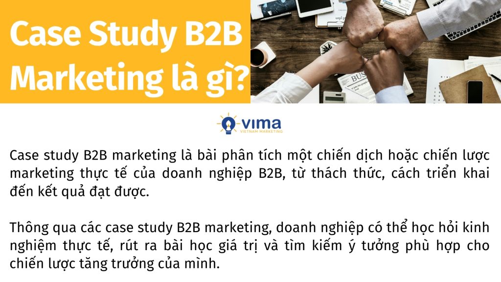 Case study B2B marketing giúp doanh nghiệp học hỏi chiến lược thực tế và tăng trưởng hiệu quả